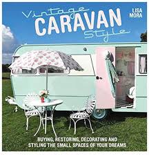We did not find results for: Vintage Caravan Style Buying Restoring Decorating And Styling The Small Spaces Of Your Dreams Amazon Co Uk Mora Lisa 9781446304518 Books