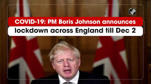 Boris johnson addressed the nation to introduce a raft of new lockdown restrictions. Business Standard Covid 19 Pm Boris Johnson Announces Lockdown Across England Till Dec 2