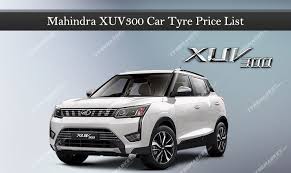 Mahindra Xuv300 Tyres Xuv300 Tyre Price Pressure Size Mileage In 2020 Tires Online Tyre Size Best Tyres