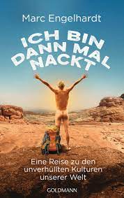 Marc Engelhardt: Ich bin dann mal nackt - Paperback - Goldmann Verlag