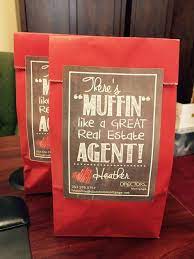We Bought Some Of The Individual Wrapped Fresh Baked Muffins From Costco And Placed One In A Bag Purcha Realtor Marketing Gifts Marketing Gift Real Estate Fun