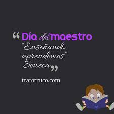 Sino un hogar que me cobija y mi éxito anhela. Dia Del Maestro Imagenes Y Frases Trato O Truco