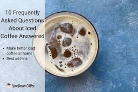 Iced coffee brewed with cold water can be bland, but of course, there are problems with hot water, too. 10 Frequently Asked Questions About Iced Coffee Answered