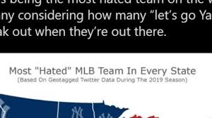 Get out the limelight and then we'll talk. This Map Reveals Most Hated Mlb Team In Every State In 2019