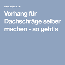 Vorhang Fur Dachschrage Selber Machen So Geht S Vorhange Dreiecksfenster Gardinen Fur Dachfenster