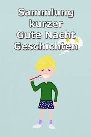 Gute Nacht Geschichte Kurz In 2020 Kurze Gute Nacht Geschichten Geschichten Fur Kinder Gute Nacht Geschichte