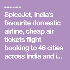 Spicejet India S Favourite Domestic Airline Cheap Air Tickets Flight Booking To 46 Cities Across India And In Cheap Air Tickets Domestic Airlines Air Tickets