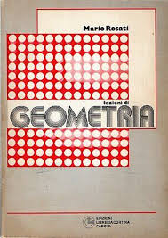 Rosati, Mario. Lezioni di Geometria