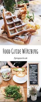 Essen In Wurzburg Food Guide 1 Flying Sparks Lebensmittel Essen Wurzburg Deutschland