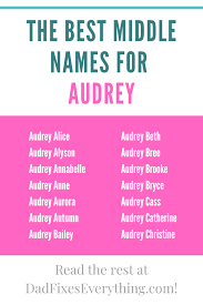 The 43 Best Middle Names For Audrey Dad Fixes Everything Cool Middle Names Middle Names For Girls Middle Names For Ava