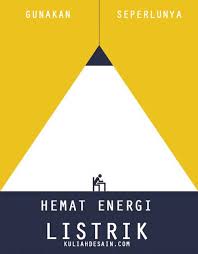 37 poster hemat energi lucu, menarik, unik, dan penuh makna sekarang buatlah poster tentang hemat listrik. 50 Contoh Poster Hemat Energi Listrik Mudah Digambar Kuliah Desain