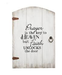Why should the sons and daughters of god be reluctant to pray, when prayer is the key in the hand of faith to unlock heaven's storehouse, . Ganz Prayer Is The Key To Heaven Door Plaque Best Price And Reviews Zulily