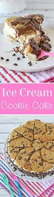 Chocolate Chip Cookie Ice Cream Cake Glorious Treats Desserts Dessert Recipes Chocolate Chip Cookies