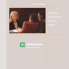 Overview overview 12k reviews 939 jobs 9.2k salaries 2.8k inter­views 3.0k benefits 92 photos. Executor And Trustee Assistance Guide Td Waterhouse