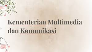 Kementerian kominfo tidak bertanggung jawab atas keakuratan informasi dalam bahasa diterjemahkan. Kementerian Multimedia Dan Komunikasi By Adliana Sophia