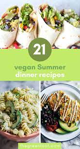 21 Light Vegan Summer Dinner Recipes For Hot Days Summer Recipes Dinner Vegan Dinner Recipes Easy Summer Dinner