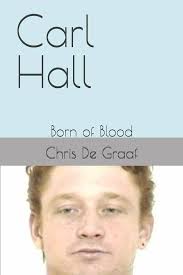 Amazon.com: Carl Hall: Born of Blood: 9798328158848: De Graaf, Chris: Books