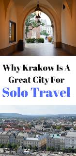Krakow Solo Travel Why This Polish City Is Perfect For Traveling Alone Solo Travel Poland Travel Krakow Travel