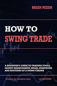 Swing traders utilize various tactics to find and take advantage of these opportunities. How To Swing Trade A Beginner S Guide To Trading Tools Money Management Rules Routines And Strategies Of A Swing Trader English Edition Ebook Pezim Brian Aziz Andrew Amazon De Kindle Shop