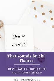 Got An Invitation To A Party Or Dinner Not Sure How To Say Yes Or No Let Me Help How To Accept And Decline Invitations Learn English English English Lessons