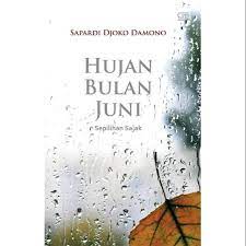Irama puisi ini terdapat pada pengulangan frase 'tak ada yang lebih' dan 'hujan bulan juni'. Hujan Bulan Juni Sepilihan Sajak Hard Cover Shopee Indonesia