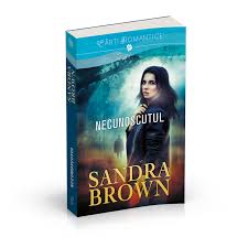 Carti romantice, comuna cincu, brașov. Necunoscutul De Sandra Brown Editura Litera Colectia Carti Romantice Recenzie Delicatese Literare