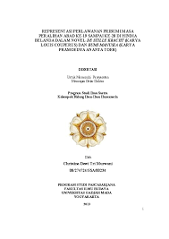 PDF) (DISSERTATION) REPRESENTASI PERLAWANAN PRIBUMI MASA PERALIHAN ABAD KE-19 SAMPAI KE-20 DI HINDIA BELANDA DALAM NOVEL DE STILLE KRACHT (KARYA LOUIS COUPERUS) DAN BUMI MANUSIA (KARYA PRAMOEDYA ANANTA TOER) | Dewi Elbers -