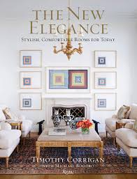 50 sublime coffee table books for the true sophisticate. The New Elegance Stylish Comfortable Rooms For Today Corrigan Timothy Boodro Michael 9780847863617 Amazon Com Books