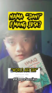 World Art Day, Nama cowok sepi ga ya? #KaryaSeniku