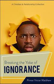 BREAKING THE YOKE OF IGNORANCE: Matthew, Prince Victor, Pacheco, Rose J.:  9798396638068: Books
