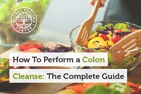 I always say that when you cleanse one thing, you cleanse with that said, here's how to cleanse your colon safely and naturally with the top 3 nutrients for digestive health. How To Perform A Colon Cleanse The Complete Guide
