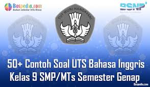 Lengkap 50 Contoh Soal Uts Bahasa Inggris Kelas 9 Smp Mts Semester Genap Terbaru Portal Guru Indonesia