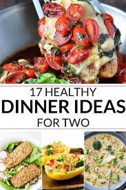 Healthy Fun Dinner Ideas Dinner Date Recipes Night Dinner Recipes Healthy Dinners For Two