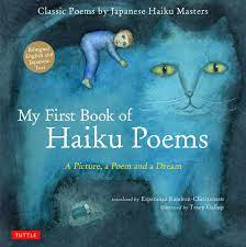 Thank you in advance for your response. Ramirez Christensen E My First Book Of Haiku Poems A Picture A Poem And A Dream Classic Poems By Japanese Haiku Masters Gallup Tracy Ramirez Christensen Esperanza Amazon De Bucher