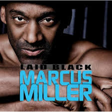 Marcus Miller : Laid Black