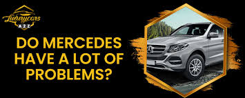 Check spelling or type a new query. Do Mercedes Have A Lot Of Problems Detailed Answer