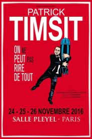 Qui te hait te fait rire. Patrick Timsit On Ne Peut Pas Rire De Tout Salle Pleyel L Officiel Des Spectacles