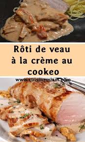 Roti De Veau A La Creme Au Cookeo En 2020 Roti De Veau Recette Roti Plat Cookeo
