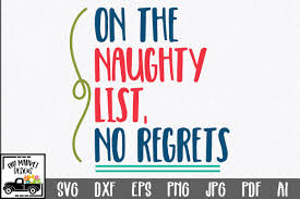 Download Christmas On The Naughty List No Regrets Graphic By Oldmarketdesigns Creative Fabrica PSD Mockup Templates