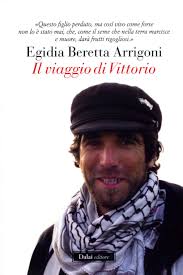 Vittorio arrigoni reached israel almost by chance, his mother said. Il Viaggio Di Vittorio Le Armi Della Parola E Della Testimonianza Fronte Popolare