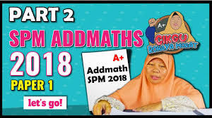 Menurut jadual yang dikeluarkan oleh lpm, peperiksaan spm 2020 akan berlangsung pada 13 november hingga 13 disember 2018. Spm 2018 Matematik Tambahan Additional Mathematics Part 2 Youtube