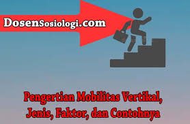 Maybe you would like to learn more about one of these? Pengertian Mobilitas Vertikal Jenis Faktor Dan Contohnya