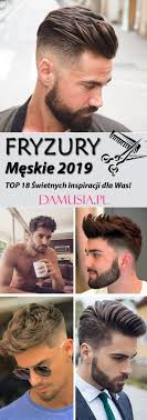 Modne Fryzury Męskie 2019 - TOP 18 Świetnych Inspiracji… na Stylowi.pl