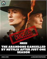 Another Case of 'Did You Even Start It?' Netflix has officially canceled  “The Abandons,” a Western drama featuring Lena Headey and Gillian Anderson,  after just one season. Additionally, “The Vince Staples Show”
