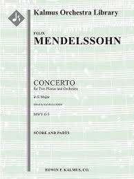 Concerto for Two Pianos and Orchestra in E (No. 1), MWV O 5: Full  Orchestra, Solo Keyboard with Ensemble, Score and Parts: Felix Mendelssohn 