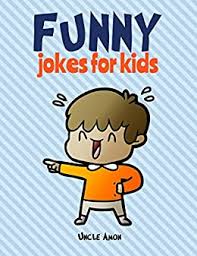 Do you like clever word jokes? Funny Jokes For Kids 100 Hilarious Jokes Kindle Edition By Amon Uncle Children Kindle Ebooks Amazon Com