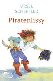 Piratenlissy : Erzählung.“ (Scheffler, Ursel, Renate [Hrsg) – Buch  gebraucht kaufen – A02b765k01ZZA