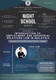 Commencing from 29 june 2020, hearing of all cases in industrial court of malaysia (icm) will proceed as scheduled. Ylc Night School Episode 6 Introduction To Employment And Industrial Relations Law In Malaysia On 10 October 2020 Kl Bar