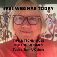 Tips and Techniques for Tough Times, Join my Free Webinar:, Today, Tuesday  29th November at 8pm UK time, Join Zoom Meeting,  https://us02web.zoom.us/j/85715069631?pwd=ZjJYdkNxN1BoVjZtL1MyeW1jYVpvQT09,  ...