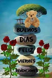 Buenos dias, feliz viernes ? - Flores, Ositos y Frases | Facebook